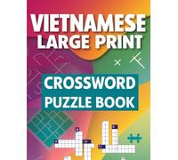 Vietnamese Large Print Crossword Puzzle Book: 60+ Fun and Challenging Puzzles | Perfect for Adults and Seniors | Relaxing Word Search & Brain Exercise