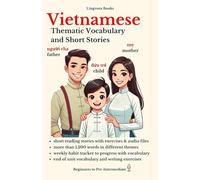 Vietnamese: Thematic Vocabulary and Short Stories (with audio track): Mastering Words and Reading for Confident Communication