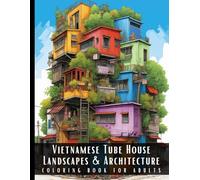 Vietnamese Tube House Landscapes & Architecture Coloring Book for Adults: Large Print Beautiful Nature Landscapes Sceneries and Foreign Buildings ... Relief and Relaxation - 50 Coloring Pages