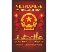 Vietnamese Word Search Book: Large Print Puzzle Collection with 100 Puzzles and 2000 Unique Words on Hanoi, Ho Chi Minh City, and Ha Long Bay (Language Series)