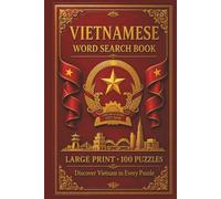 Vietnamese Word Search Book: Large Print Puzzle Collection with 100 Puzzles and 2000 Unique Words on Hanoi, Ho Chi Minh City, and Ha Long Bay (Language Series)