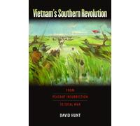 Vietnam's Southern Revolution : From Peasant Insurrection to Total War, 1959-1968