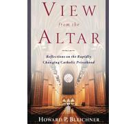 View from the Altar: Reflections on the Rapidly Changing Catholic Priesthood
