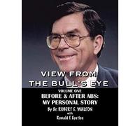 VIEW FROM THE BULL'S EYE: The Story of Robert E. Walton & American Breeders Service