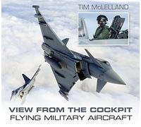 View From the Cockpit: Flying Military Aircraft