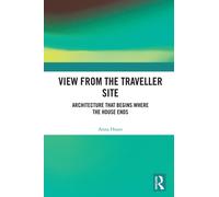 View from the Traveller Site : Architecture that Begins where the House Ends