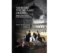 Viewing the Islamic Orient: British Travel Writers of the Nineteenth Century