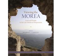 Viewing the Morea: Land and People in the Late Medieval Peloponnese (Dumbarton Oaks Byzantine Symposia and Colloquia 5)