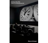 Viewing Velocities: Time in Contemporary Art