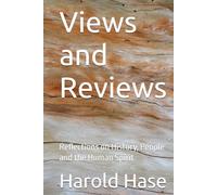 Views and Reviews: Reflections on History, People and the Human Spirit