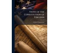 Views of the Constitution of Virginia