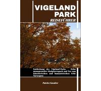 VIGELAND PARK REISEFÜHRER: Entdeckung des Vigeland-Parks - Oslos monumentaler Skulpturenpark und Tor zum künstlerischen und humanistischen Erbe Norwegens