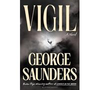 Vigil: From the Booker Prize-winning author of ‘Lincoln in the Bardo’