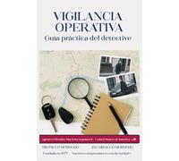 Vigilancia operativa: Guía práctica del Detective