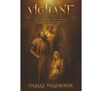 Vigilant: A 6-Week Bible Study Through Revelation for Catholic Men (Apocalypse Key Series)