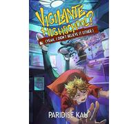 Vigilante Highschool? (Yeah, I Didn't Believe It Either.) (Skylar Hayes)