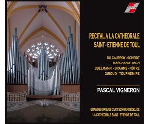 VIGNERON - RECITAL A LA CATHEDRALE SAINT-ETIENNE DE TOUL - CD - K600z