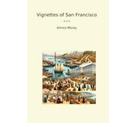 Vignettes of San Francisco (Classic Books)