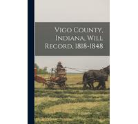 Vigo County, Indiana, Will Record, 1818-1848