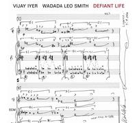 Vijay Iyer; Wadada Leo Smith - Vijay Iyer & Wadada Leo Smith: Defiant Life