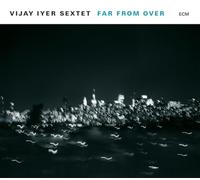 Vijay Iyer Sextet - Far From Over (2LP) [VINYL]