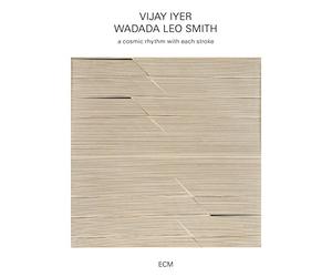 Vijay Iyer & Wadada Leo Smith - A Cosmic Rhythm With Each Stroke