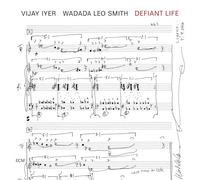 Vijay Iyer; Wadada Leo Smith - Vijay Iyer & Wadada Leo Smith: Defiant Life