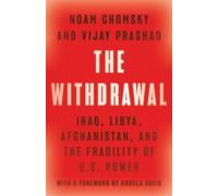 Vijay Prashad Noam Chomsky The Withdrawal (Hardback)