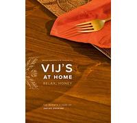 Vij's at Home: Relax, Honey: The Warmth & Ease of Indian Cooking
