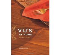 Vij's at Home: Relax, Honey: The Warmth & Ease of Indian Cooking by Dhalwala, Meeru, Vij, Vikram (2011) Paperback