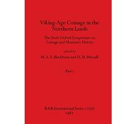 Viking-Age Coinage in the Northern Lands, Part i: The Sixth Oxford Symposium on Coinage and Monetary History: 122 (BAR International)