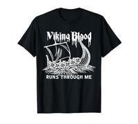 Viking Blood Runs through me - Viking Ship & Viking Culture T-Shirt