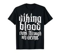 Viking Blood Runs Through my Veins Nordic Warrior Spirit T-Shirt