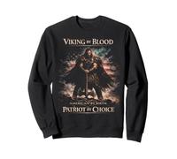 Viking by Blood American by Birth Patriot by Choice Viking Sweatshirt