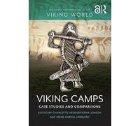 Viking Camps: Case Studies and Comparisons (Routledge Archaeologies of the Viking World)