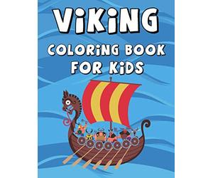 Viking Coloring Book For Kids: Vikings Weapons, Boats, Faces & More !