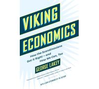 Viking Economics : How the Scandinavians Got It Right - and How We Can, Too