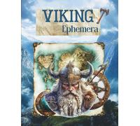 Viking Ephemera: Cut and Collage Nordic, Norse Warriors, Women and Lifestyle for Scrapbooking, Junk Journals, Glue Books, Paper Crafts, Mixed Media, ... Making, Art Journals, School Art Projects