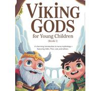 Viking Gods for Young Children (Book 1): A charming introduction to Norse mythology-featuring Odin, Thor, Loki, and others. (Norse mythology for children)