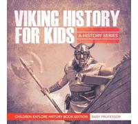 Viking History For Kids: A History Series - Children Explore History Book Edition