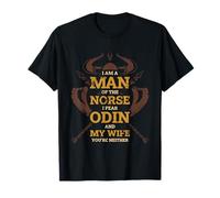 Viking I'm A Man Of The Norse I Fear Odin And My Wife King T-Shirt