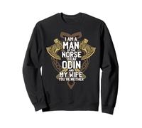 Viking I'm afraid of Odin and my wife Sweatshirt