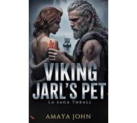 Viking Jarl's Pet: Une dark romance viking de captivité, d’ennemis à amants et d’obsession brûlante (La saga Thrall)