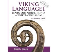 Viking Language 1: Learn Old Norse, Runes and Icelandic Sagas, Third Edition (Learn Old Norse (Viking Language))
