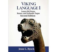 Viking Language 1 Learn Old Norse, Runes, and Icelandic Sagas: Volume 1 (Viking Language Series)