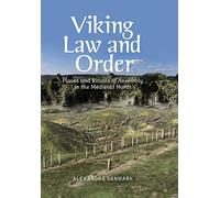 Viking Law and Order: Places and Rituals of Assembly in the Medieval North