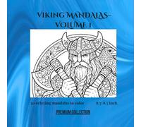 Viking Mandalas - Volume 1: 50 Viking Mandalas for Adults - Stress Relief, Creativity, and Relaxation (Mandalas Viking)