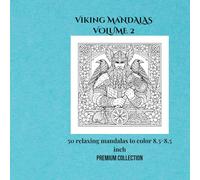 Viking Mandalas volume 2: 50 viking mandalas for adults - stress relief, creativity and relaxation (Mandalas Viking)