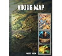 Viking Map Photo Book: Explore Viking Territories With Ancient Map Illustrations | 40 Pages Of Historical Artwork For Nordic Culture Enthusiasts