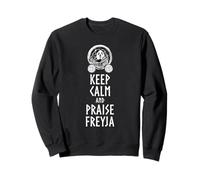 Viking Mythology - Keep Calm And Praise Freyja Norse Goddess Sweatshirt